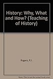 History : why, what & how?