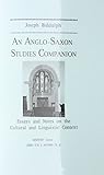 An Anglo-Saxon studies companion : essays and notes on the cultural and linguistic context