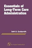 Essentials of Long Term Care Administration
