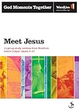 Meet Jesus : 13 group study outlines from WordLive John's Gospel, Isaiah 6-10