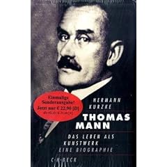 Thomas Mann. Sonderausgabe: Das Leben als Kunstwerk. Eine Biographie