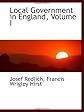 Local Government in England, Volume I