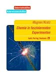Chemie in faszinierenden Experimenten