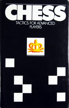 Chess: Tactics for Advanced Players