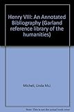 Henry VIII : an annotated bibliography