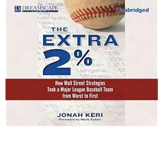 (THE EXTRA 2%: HOW WALL STREET STRATEGIES TOOK A MAJOR LEAGUE BASEBALL TEAM FROM WORST TO FIRST) BY compact disc (Author) compact disc Published on (05 , 2011)