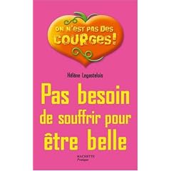 Pas besoin de souffrir pour �tre belle