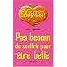 Pas besoin de souffrir pour �tre belle