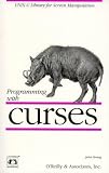 Programming With Curses (A Nutshell Handbook)