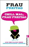 Produkt-Bild: Chill mal, Frau Freitag: Aus dem Alltag einer unerschrockenen Lehrerin