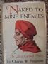 Naked to Mine Enemies: The Life of Cardinal Wolsey