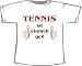 Tennis ist einfach geil; T-Shirt weiß