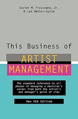 This Business of Artist Management   [THIS BUSINESS OF ARTIST MGMT R] [Hardcover]