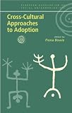Cross-Cultural Approaches to Adoption (European Association of Social Anthropologists)