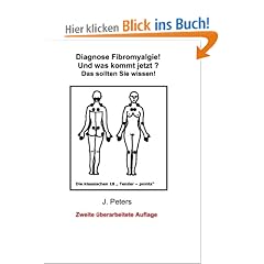 Diagnose Fibromyalgie! Und was kommt jetzt?: Das sollten sie Wissen!