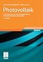 Photovoltaik: Solarstrahlung und Halbleitereigenschaften, Solarzellenkonzepte und Aufgaben (German Edition)