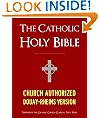 The Catholic Bible | The Catholic Holy Bible - Church Authorized Douay-Rheims / Rheims-Douai / D-R / Douai Bible (ILLUSTRATED) (Bible for Kindle / Kindle Bible)