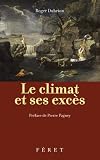 Le climat et ses exc�s : Les exc�s climatiques fran�ais de 1700 � nos jours
