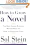 How to Grow a Novel: The Most Common Mistakes Writers Make and How to Overcome Them