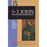 1, 2, and 3 John (Baker Exegetical Commentary on the New Testament) ~ Robert W. Yarbrough