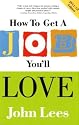 How to Get a Job You'll Love 2011-2012 Edition