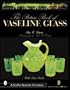 Picture Book of Vaseline Glass Edition (A Schiffer Book for Collectors), 2nd Revised and Expanded Edition