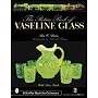 Picture Book of Vaseline Glass Edition (Schiffer Book for Collectors)