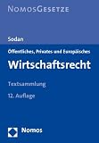 Bild zu: &Ouml;ffentliches, Privates und Europ&auml;isches Wirtschaftsrecht: Textsammlung. Rechtsstand: 1. August 2011
