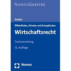 �ffentliches, Privates und Europ�isches Wirtschaftsrecht: Textsammlung. Rechtsstand: 1. August 2011