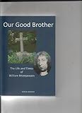 Our good brother : the life and times of William Mompesson