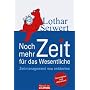 Noch mehr Zeit f�r das Wesentliche: Zeitmanagement neu entdecken