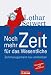 Noch mehr Zeit für das Wesentliche: Zeitmanagement neu entdecken