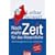 Noch mehr Zeit f�r das Wesentliche: Zeitmanagement neu entdecken