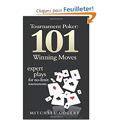 Tournament Poker: 101 Winning Moves: Expert Plays for No-Limit Tournaments