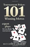 Tournament Poker: 101 Winning Moves: Expert Plays For No-Limit Tournaments