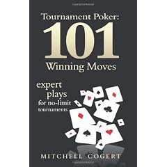 Tournament Poker: 101 Winning Moves