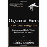 graceful exits how great beings die death stories of hindu tibetan buddhist and zen masters