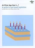 At what age can I? : a guide to age-based legislation