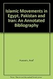 Islamic movements in Egypt, Pakistan and Iran : an annotated bibliography