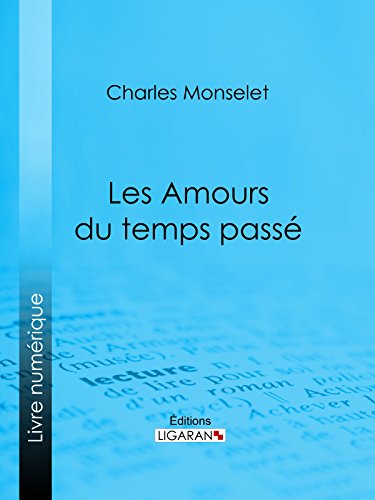 Les Amours du temps passé (French Edition)