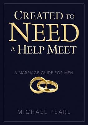 Created to Need a Help Meet( A Marriage Guide for Men)[CREATED TO NEED A HELP MEET][Paperback]
 By MichaelPearl