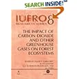 The Impact of Carbon Dioxide and Other Greenhouse Gases on Forest Ecosystems (Iufro Research Series, 8) by  David F. Karnosky, R. Ceulemans, G. E. Scarascia-Mugnozza, and J. L. Innes