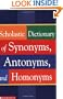 Scholastic Dictionary of Synonyms, Antonyms, and Homonyms
