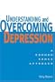 Understanding and Overcoming Depression: A Common Sense Approach