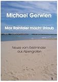 Max Raintaler macht Urlaub (German Edition)
