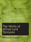 The works of Alfred lord Tennyson