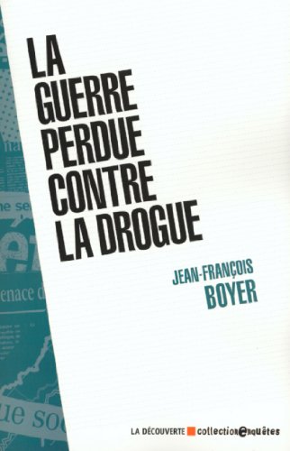 La guerre perdue contre la drogue La guerre perdue contre la drogue