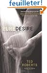 Pure Desire: How One Man's Triumph Ca...