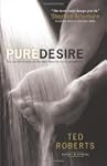 Pure Desire: How One Mans Triumph Can...