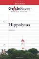 GradeSaver(TM) ClassicNotes Hippolytus